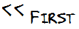 << First