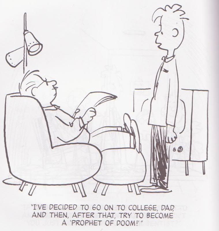 I've decided to go on to college, Dad. And then, after that, try to become a prophet of doom! Young Pillars by Charles M Schultz